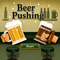 Beer Pushing
